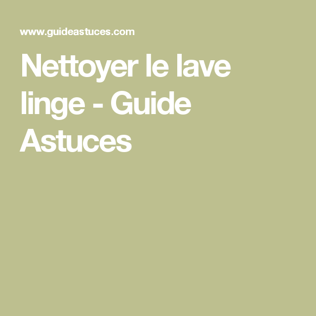 Truc et astuce nettoyage lave linge